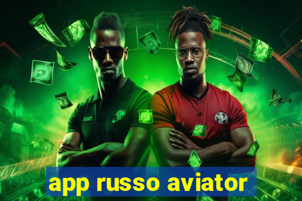 app russo aviator